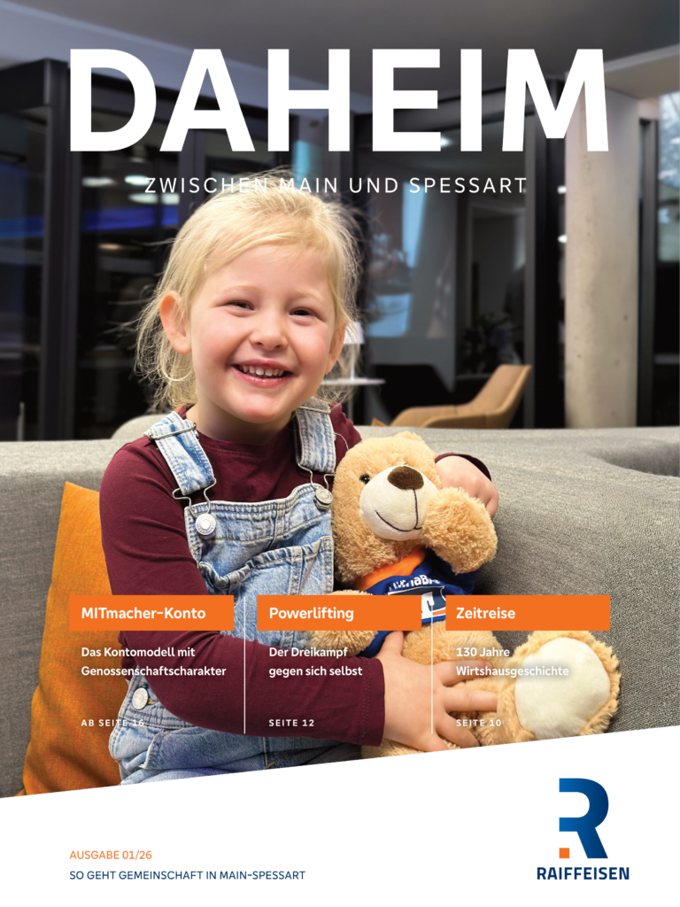 DAHEIM – Mitgliedermagazin der Raiffeisenbank Main-Spessart, Ausgabe 01/26